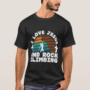 I Love Jesus And Rock Climbing Christian Faith Fit T-Shirt