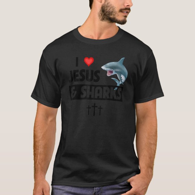 I Love Jesus and Sharks Funny Christian Great Whit T-Shirt (Front)