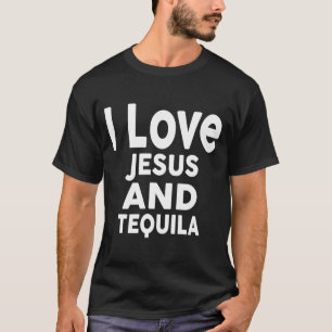 I Love Jesus and Tequila   Bar T-Shirt