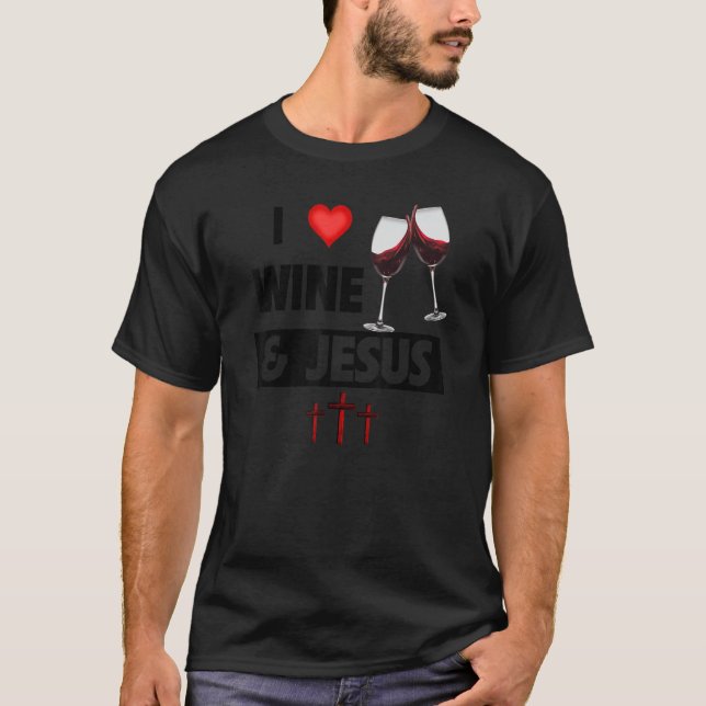 I Love Jesus And Wine  Christian Drinking Faith Su T-Shirt (Front)