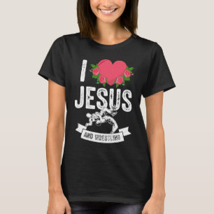I Love Jesus and Wrestling Wrestler Themed Outfit T-Shirt