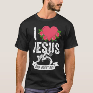 I Love Jesus and Wrestling Wrestler Themed Outfit  T-Shirt