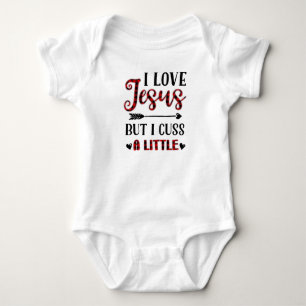 I Love Jesus But I Cuss A Little Baby Bodysuit