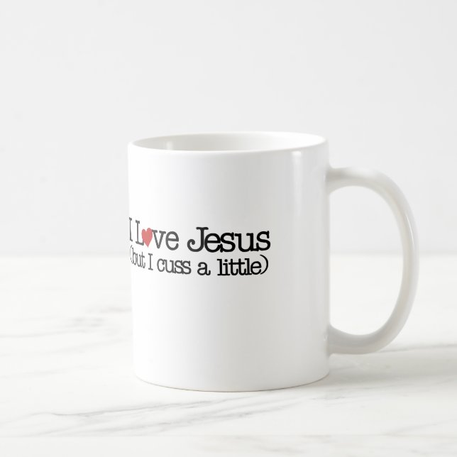 I love jesus but I cuss a little Coffee Mug (Right)