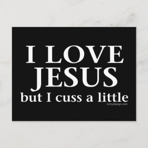I Love Jesus [but I cuss a little] Postcard