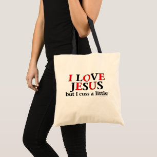 I Love Jesus but I cuss a little Quote Tote Bag
