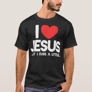 I love Jesus but I cuss a little shirt Funny chris