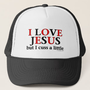 I Love Jesus [but I cuss a little]. Trucker Hat