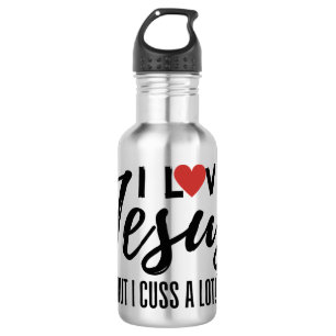 I Love Jesus (But I Cuss A Lot!) 532 Ml Water Bottle