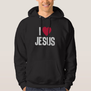 I Love Jesus Christ Religious Christian Faith Love Hoodie
