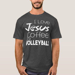 I Love Jesus Coffee and Volleyball Sport Volley T-Shirt