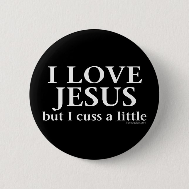 I Love Jesus Funny Slogan 6 Cm Round Badge (Front)
