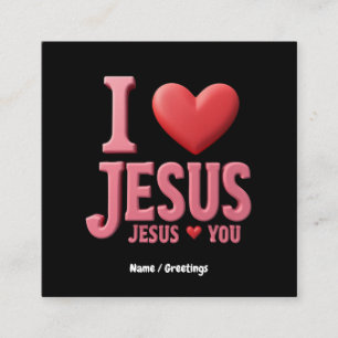 I Love Jesus, Jesus Loves You A Christian Faith Square Business Card