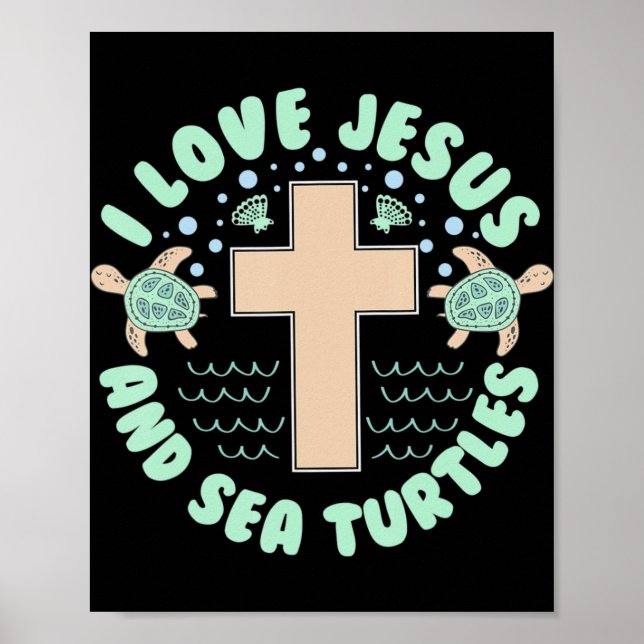 I Love Jesus & Sea Turtles Christian Faith Cross B Poster (Front)