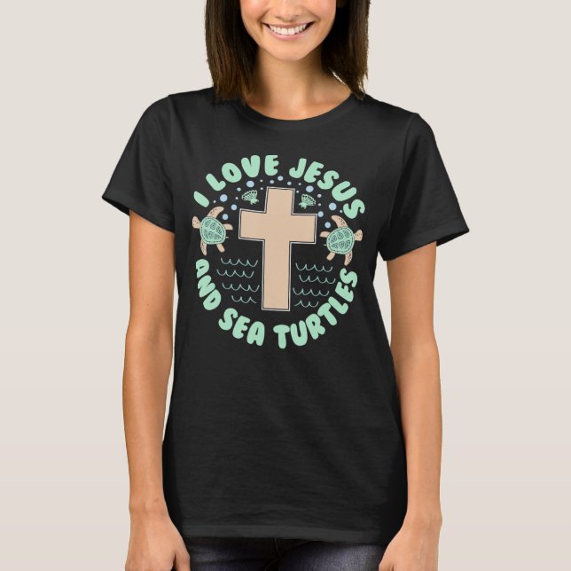 I Love Jesus & Sea Turtles Christian Faith Cross B T-Shirt (Front)