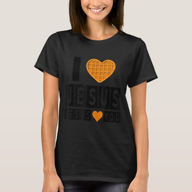 I Love Jesus Waffle Heart Jesus Loves You Funny Br T-Shirt (Front)