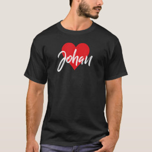 I Love Johan First Name  I Heart Named T-Shirt