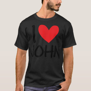 I Love John Name Personalised Men Guy BFF Friend H T-Shirt