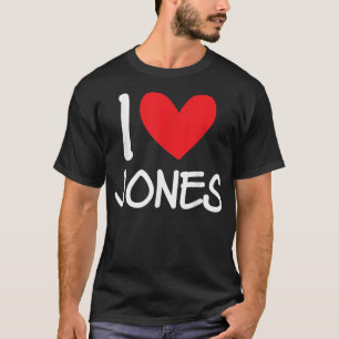 I Love Jones Name Personalised Men Guy BFF Friend T-Shirt