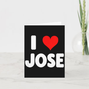 I Love Jose - Heart  Card