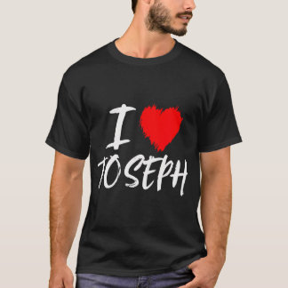 I Love Joseph Boyfriend Husband Son Grandson Dad T-Shirt