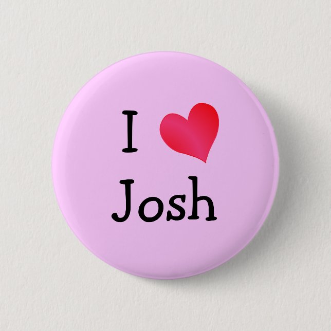 I Love Josh 6 Cm Round Badge (Front)