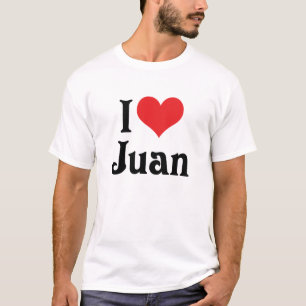I Love Juan T-Shirt