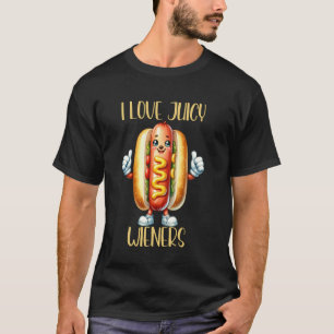 I Love Juicy Wieners, Funny, Joke, Sarcastic, Fami T-Shirt