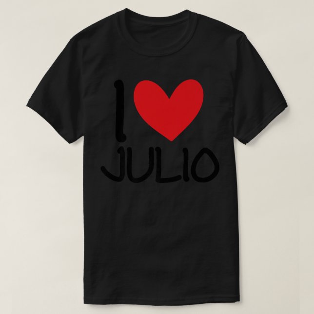 I Love Julio Name Personalised Men Guy BFF Friend  T-Shirt (Design Front)