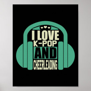 I Love K-pop And Cheerleading  Poster