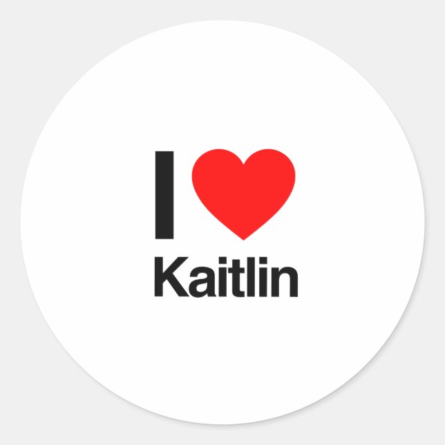 i love kaitlin classic round sticker (Front)