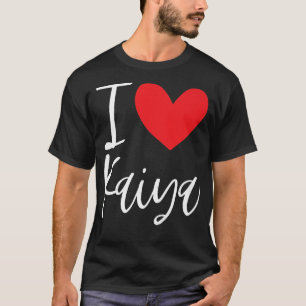 I Love Kaiya Name Personalised Girl Woman Bff Frie T-Shirt