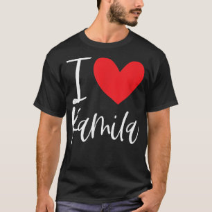 I Love Kamila Name Personalised Girl Woman Bff Fri T-Shirt
