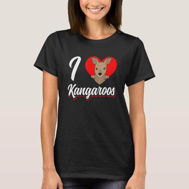 I Love Kangaroos Animal Kangaroo  Australia T-Shirt (Front)