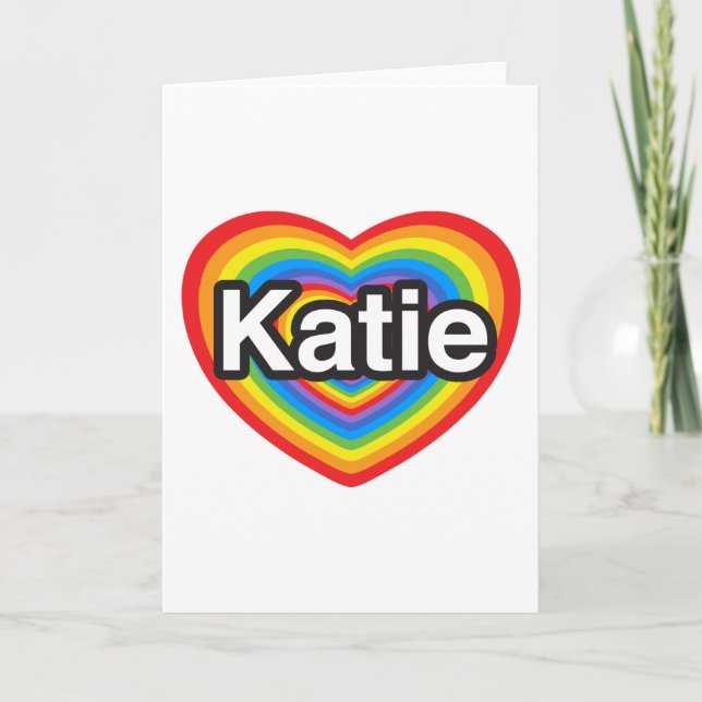 I love Katie. I love you Katie. Heart Card (Front)