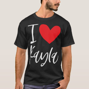 I Love Kayla Name Personalised Girl Woman Bff Frie T-Shirt