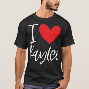 I Love Kaylee Name Personalised Girl Woman Bff Fri T-Shirt