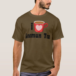 I Love Keemun Tea Designs for Tea Lovers T-Shirt