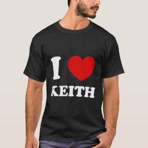 I Love Keith I Heart Keith Funny Keith T-Shirt