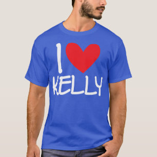 I Love Kelly Name Personalised Men Guy BFF Friend T-Shirt
