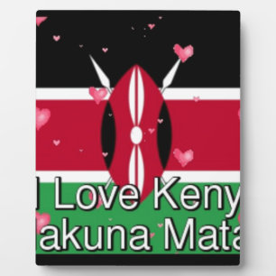 I Love ! Kenya Hakuna Matata Plaque