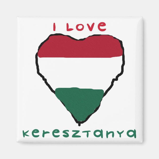 I Love Keresztanya Magnet (Front)