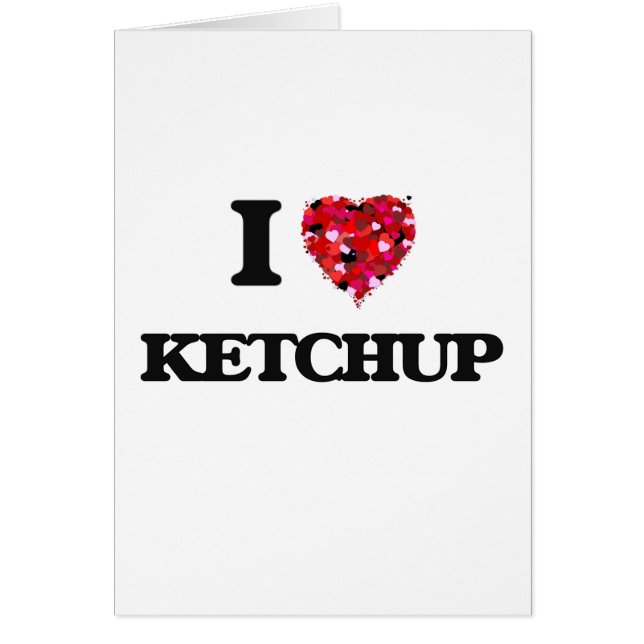 I Love Ketchup (Front)