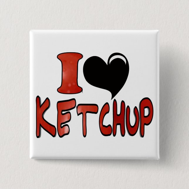 I Love Ketchup 15 Cm Square Badge (Front)