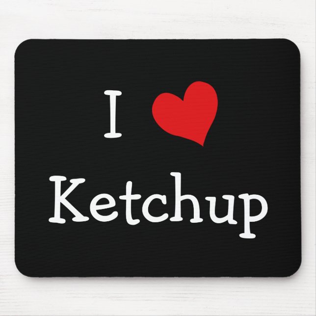 I Love Ketchup Mouse Pad (Front)
