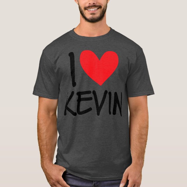 I Love Kevin Name Personalised Men Guy BFF Friend T-Shirt (Front)
