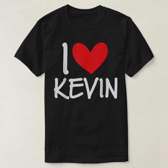 I Love Kevin Name Personalized Men Guy BFF Friend  T-Shirt (Design Front)