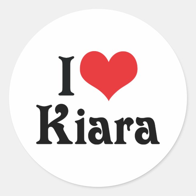 I Love Kiara Classic Round Sticker (Front)