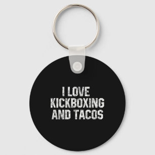 I Love Kickboxing And Tacos Funny Kickbox Martial Key Ring