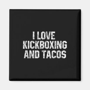 I Love Kickboxing And Tacos Funny Kickbox Martial Magnet